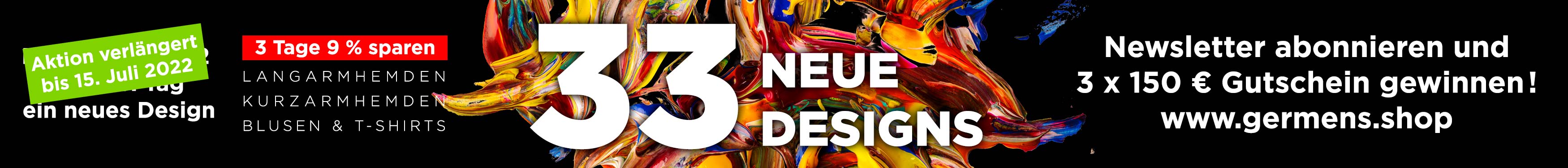 33 neue GERMENS Designs  - 99 Tage lang - Jeweils 3 Tage lang 9 % sparen - vom 13.02. bis 15.07.2022