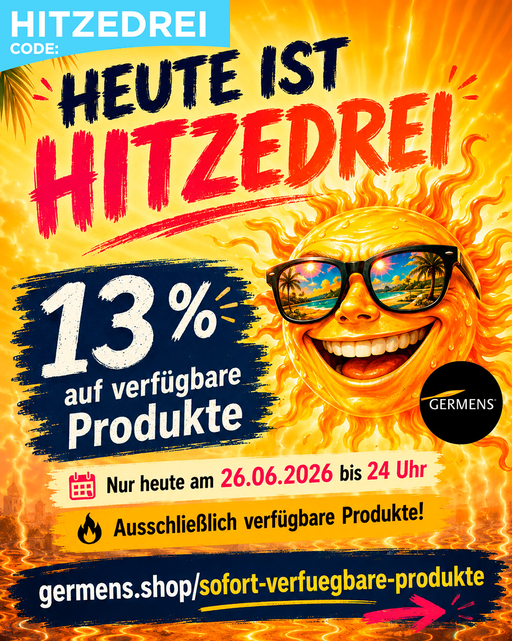 Heute ist HITZEDREi - 13 % auf sofort verfügbare Produkte